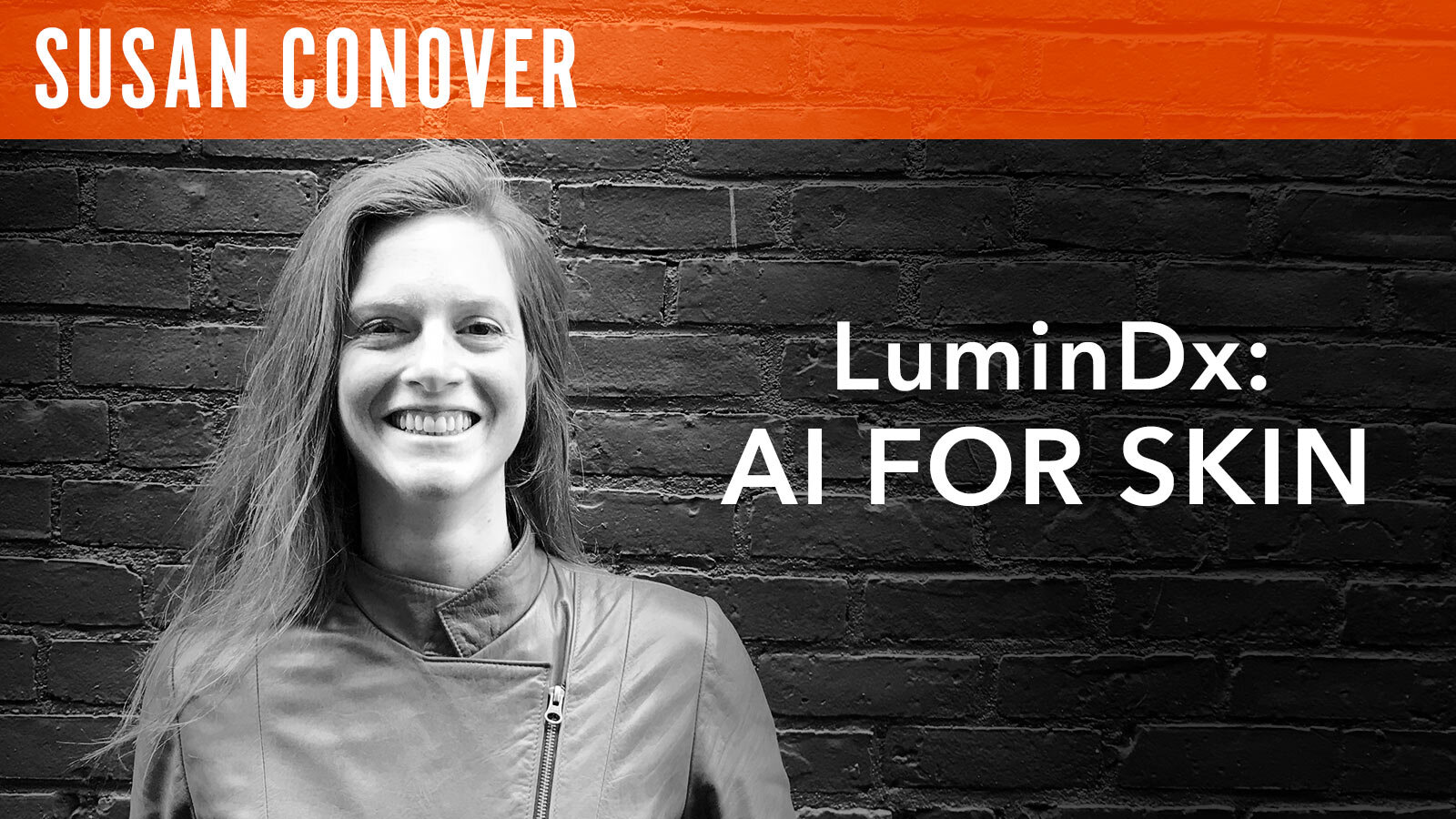 Susan Conover, "LuminDx: AI for Skin"