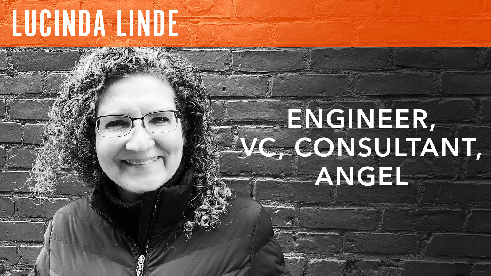 Lucinda Linde, "Engineer, VC, Consultant, Angel"