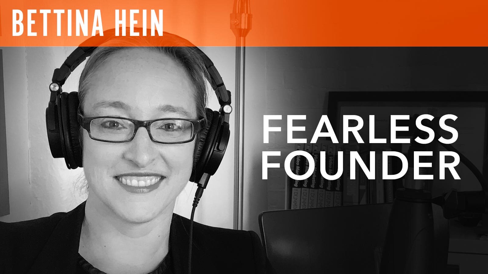 Bettina Hein, "Fearless Founder"