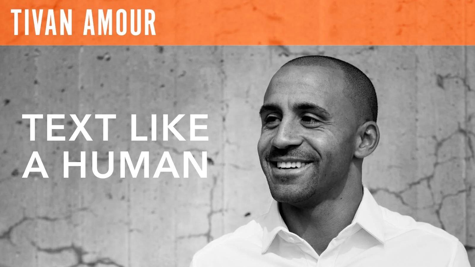 Tivan Amour, "Text Like a Human"