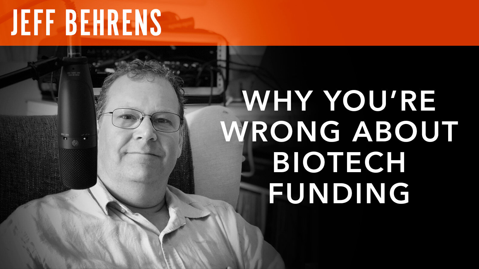 Jeff Behrens, "Why you're wrong about biotech funding"