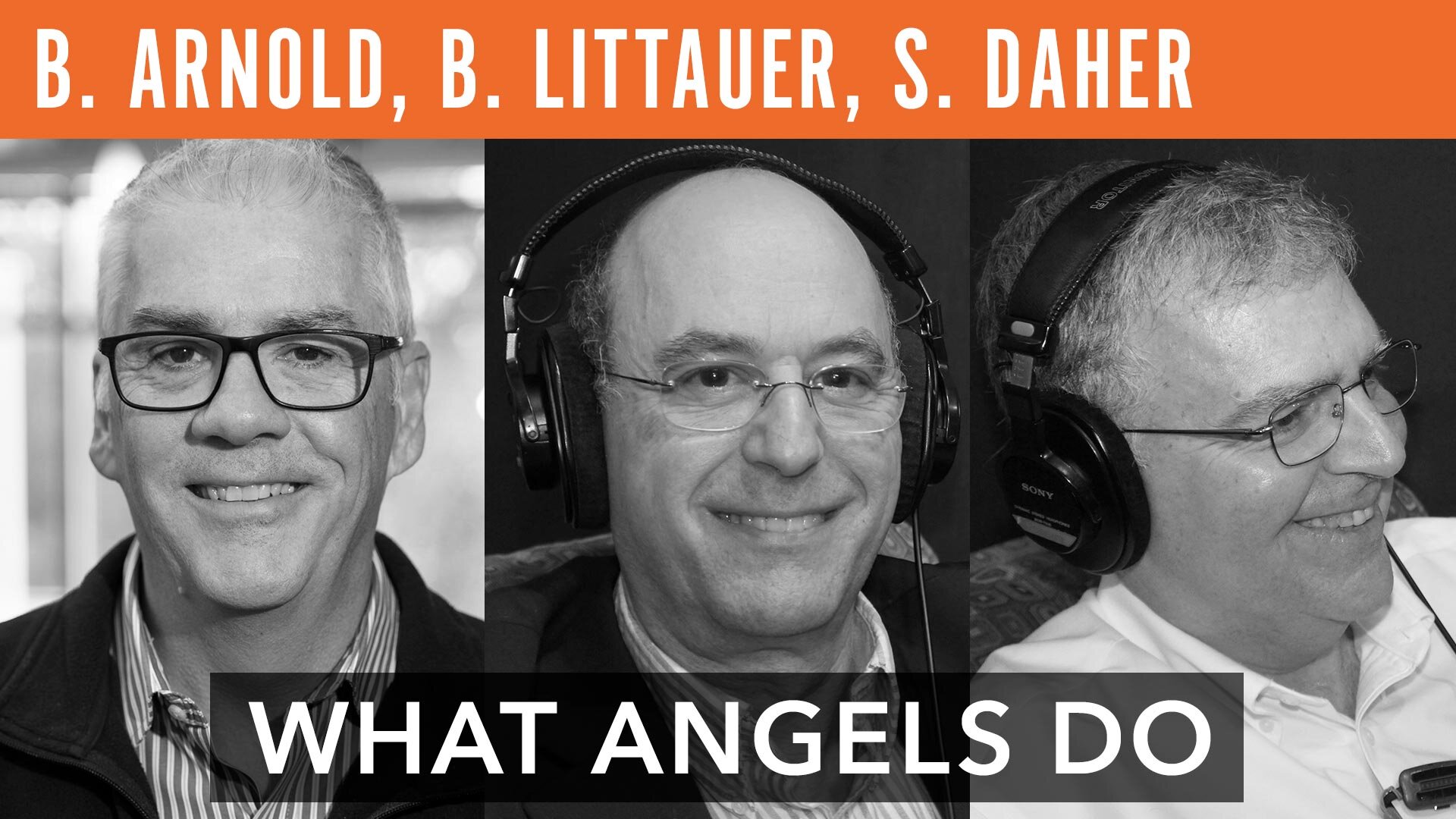 "What Angels Do" with Bill Arnold, Ben Littauer, and Sal Daher