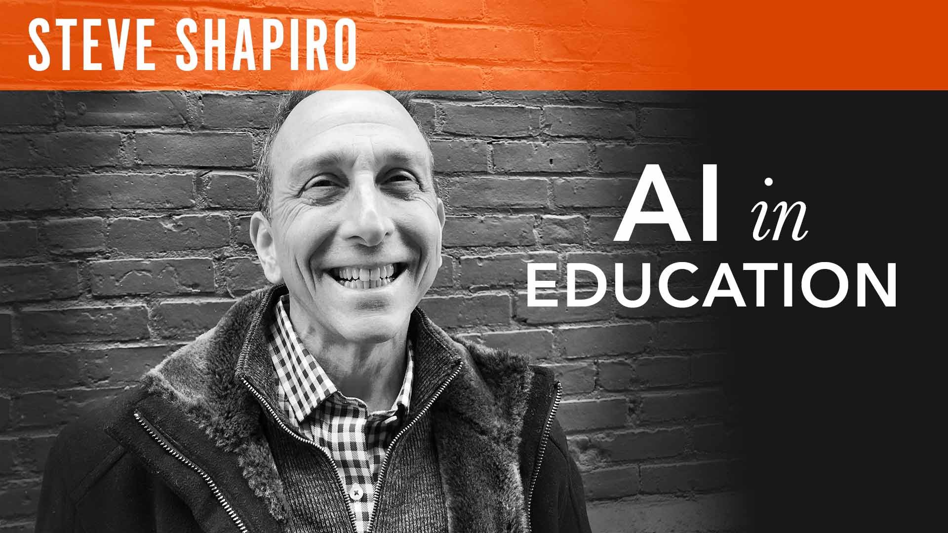 Steve Shapiro, "AI in Education"
