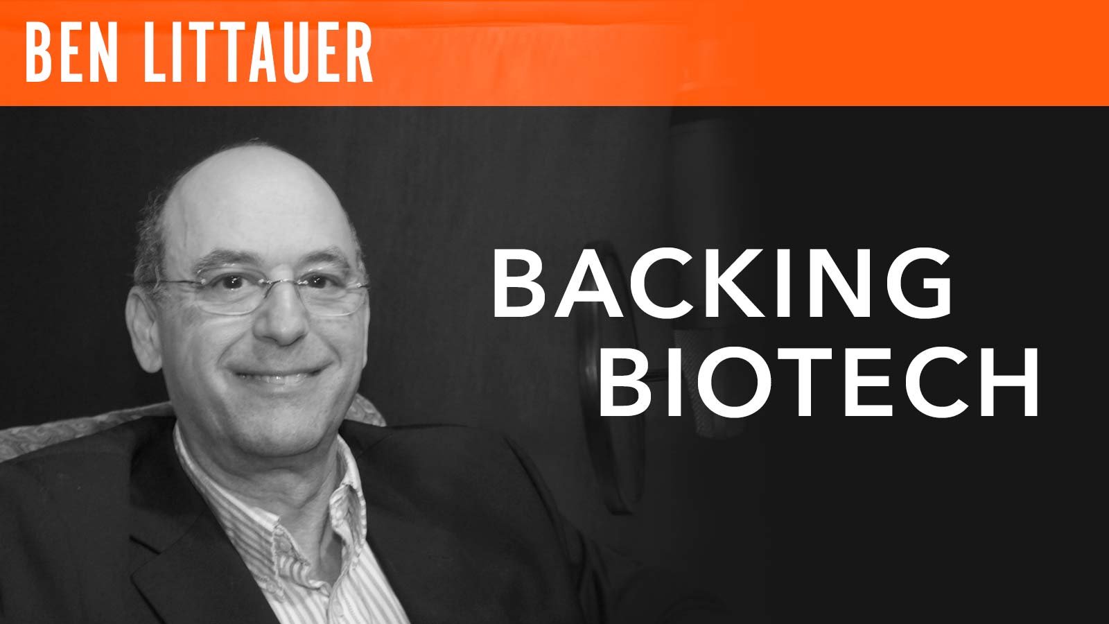 Ben Littauer, "Backing Biotech"