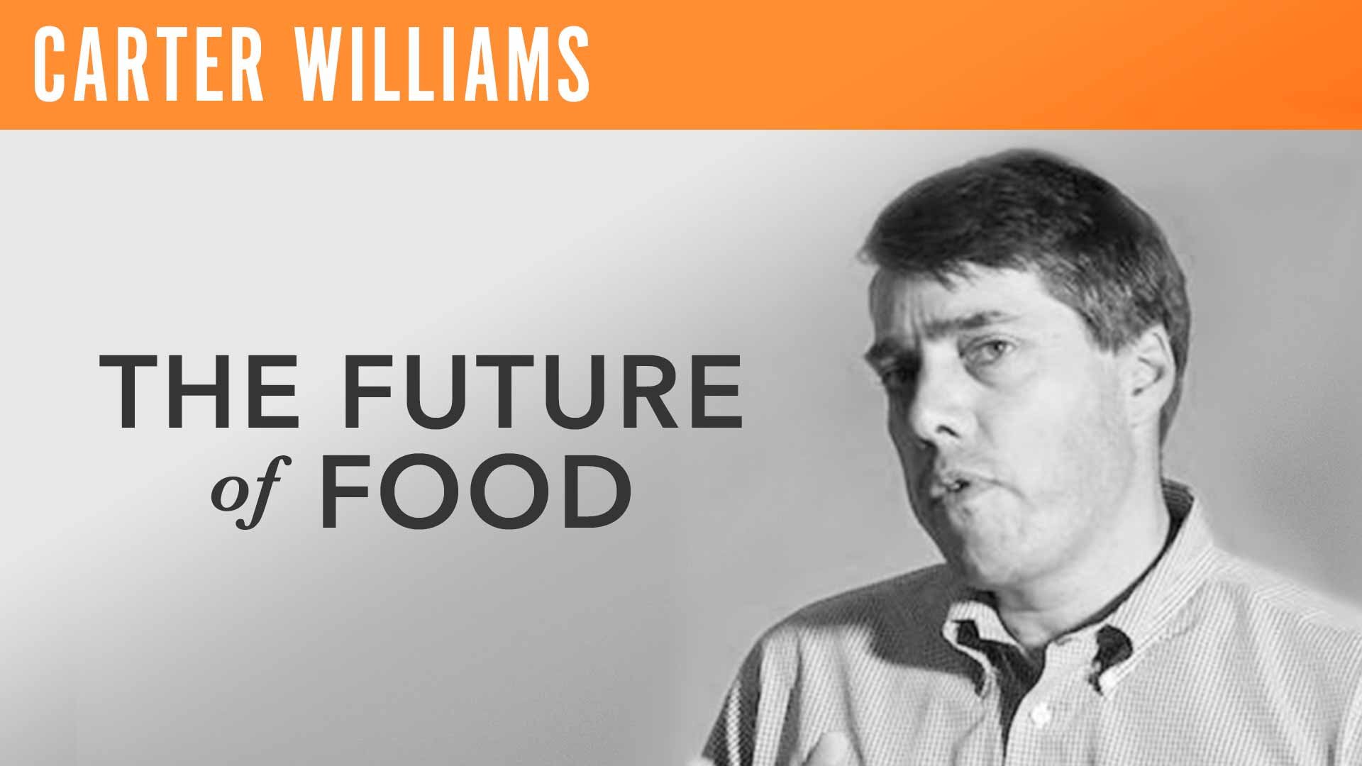 Carter Williams, "The Future of Food"