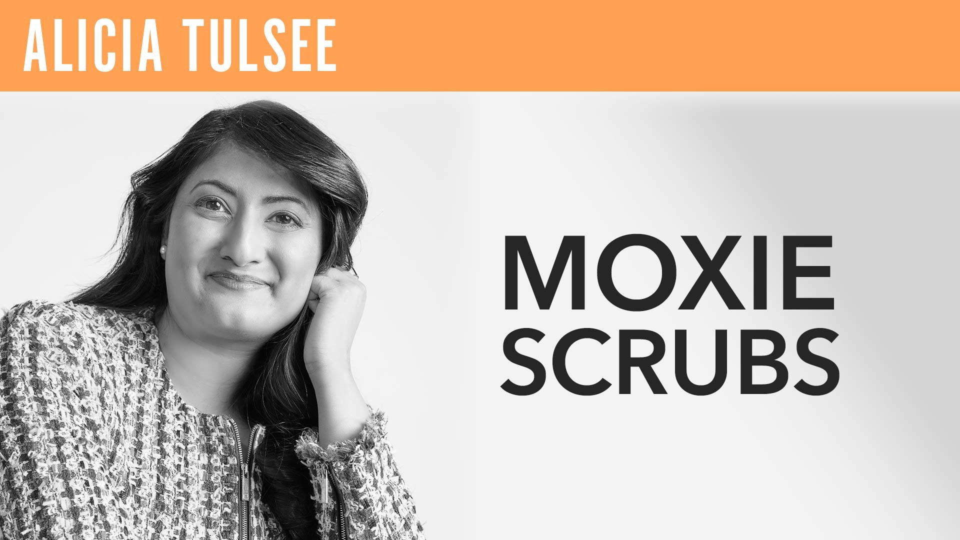 Alicia Tulsee, "Moxie Scrubs"