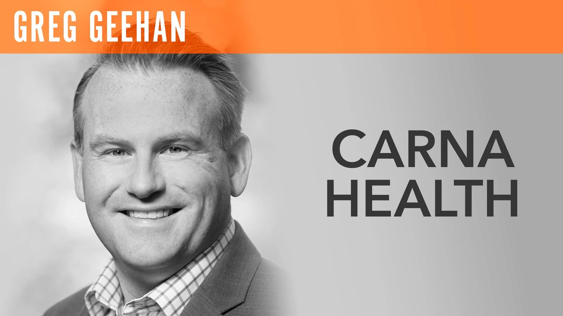 Greg Geehan, "Carna Health"