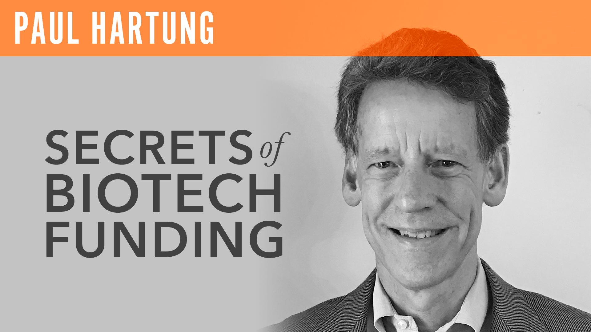 Paul Hartung, "Secrets of Biotech Funding"