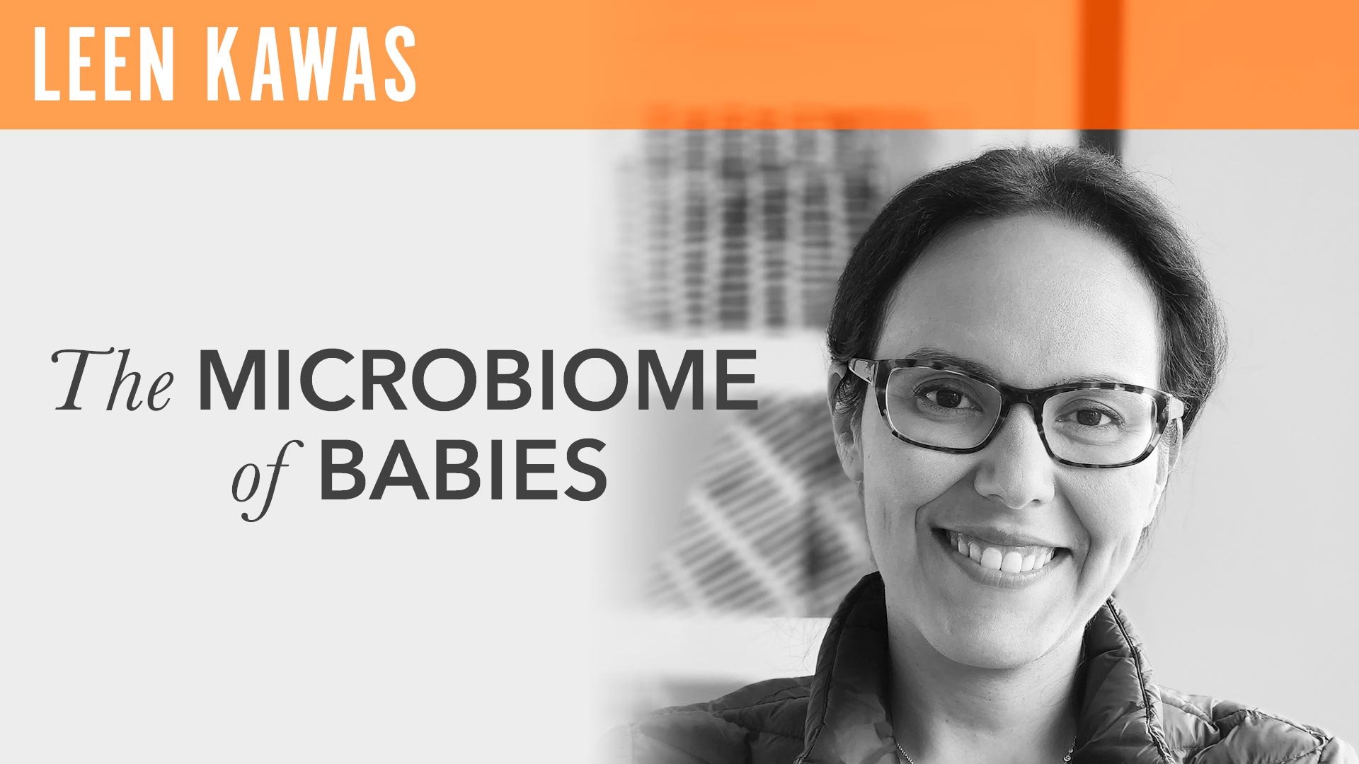 Leen Kawas, "The Microbiome of Babies"