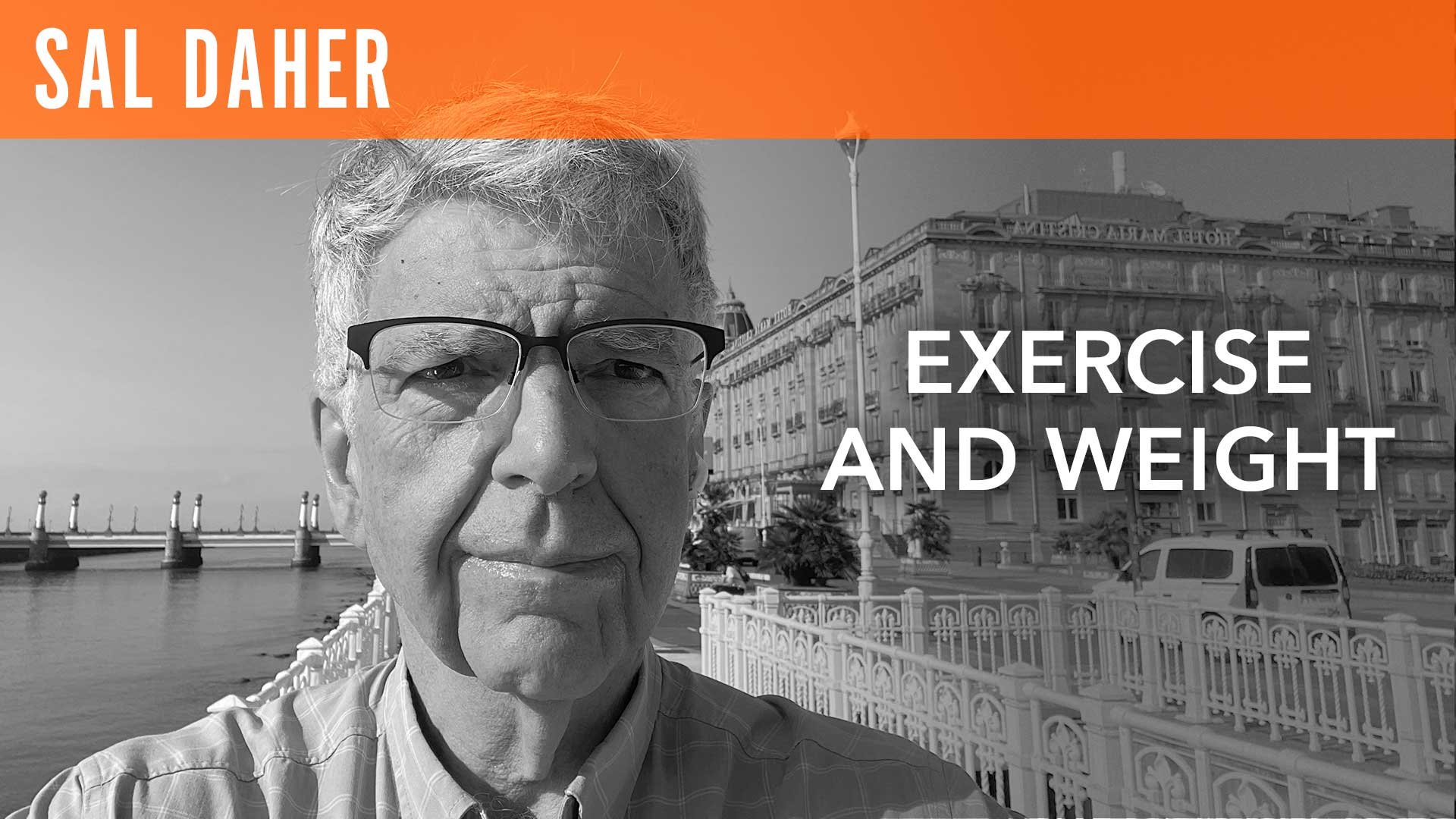 Sal Daher, "Exercise and Weight" 