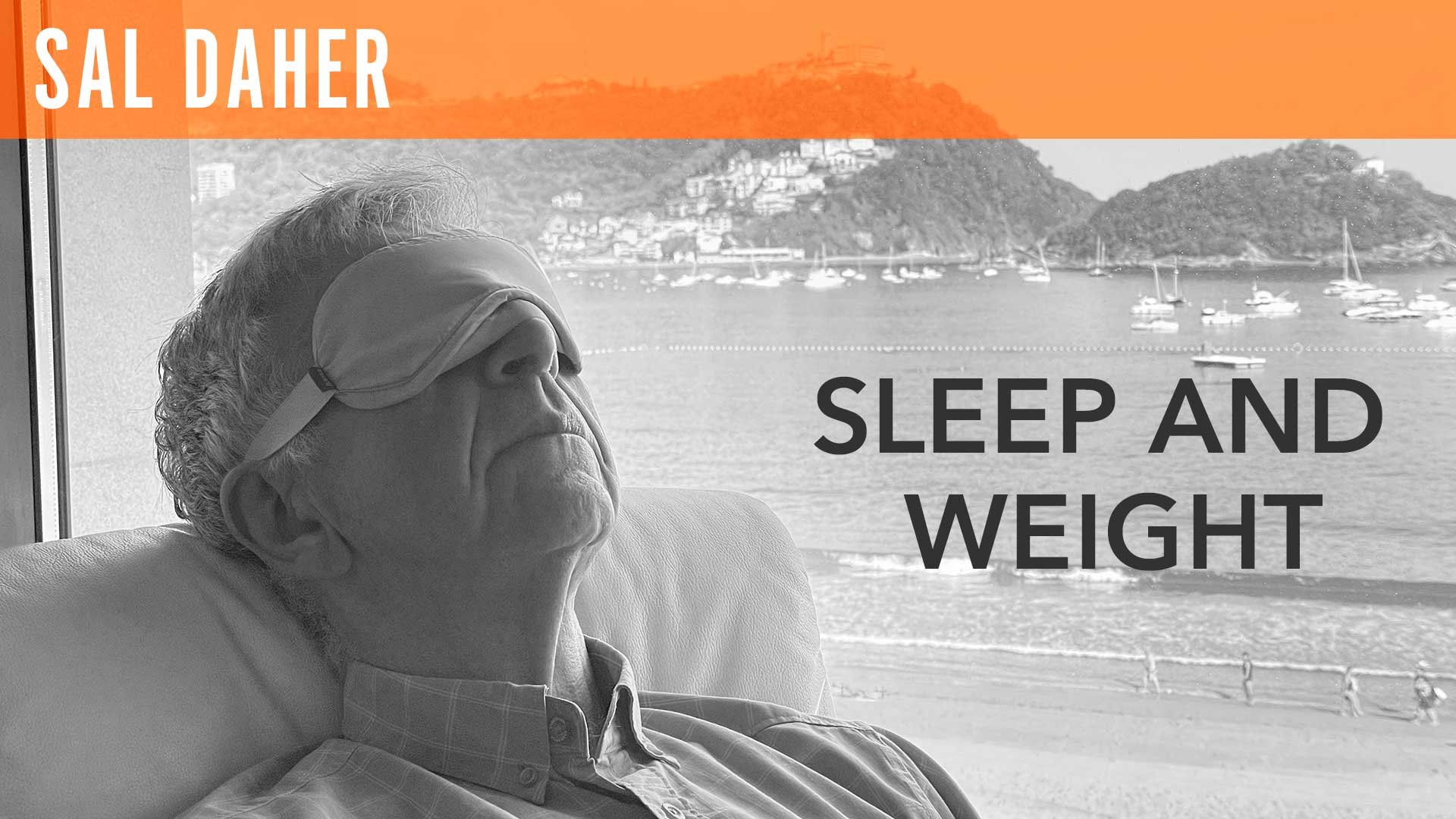 Sal Daher "Sleep and Weight"