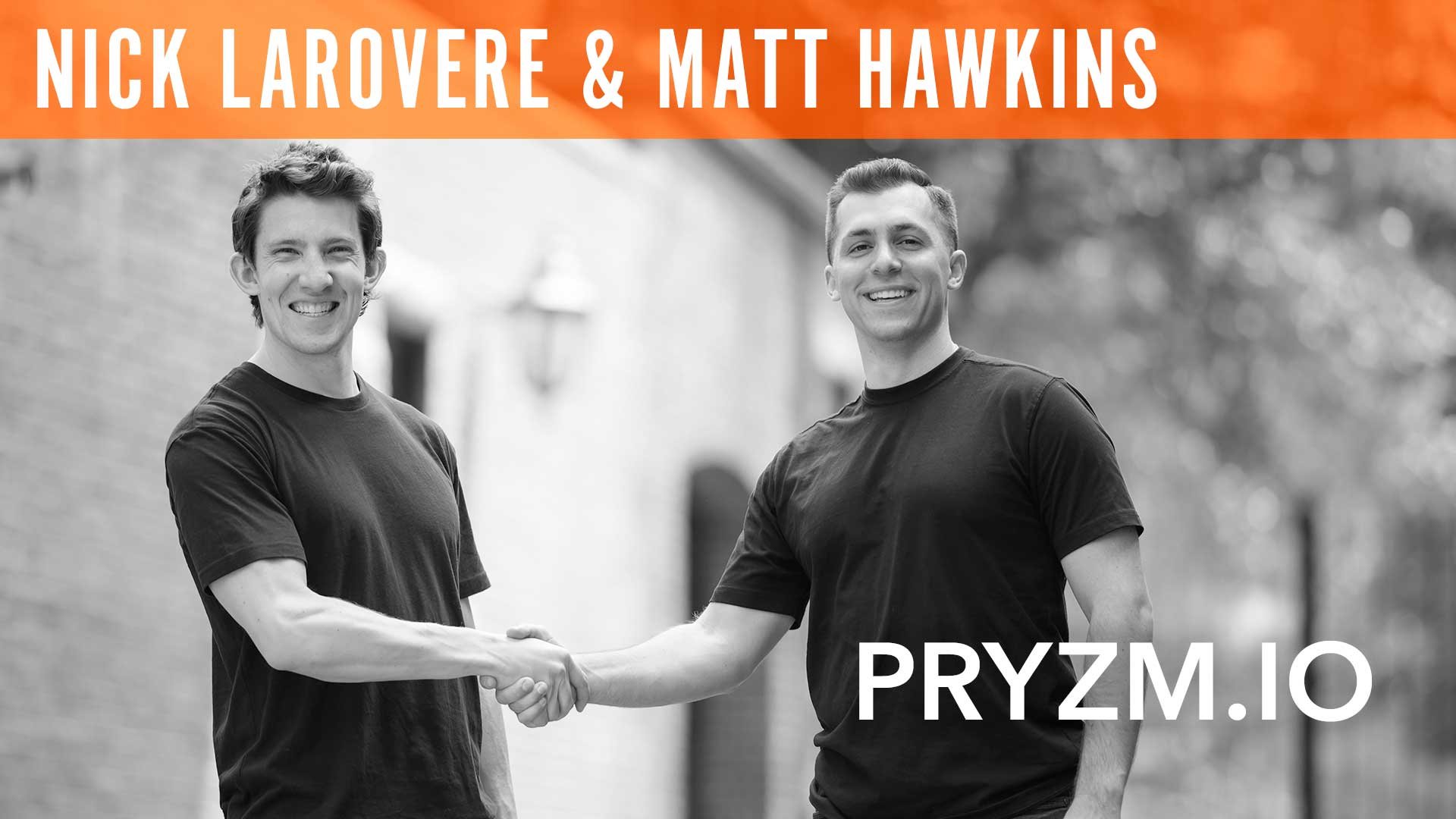 Nick LaRovere and Matt Hawkins, "Pryzm.io"