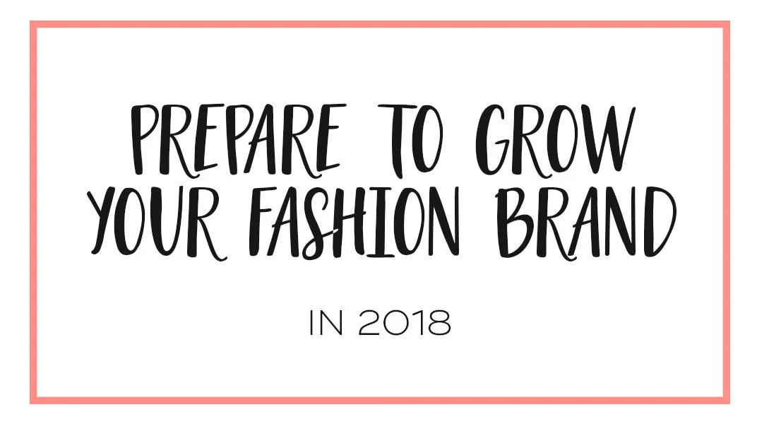 How to grow your fashion brand in 2018