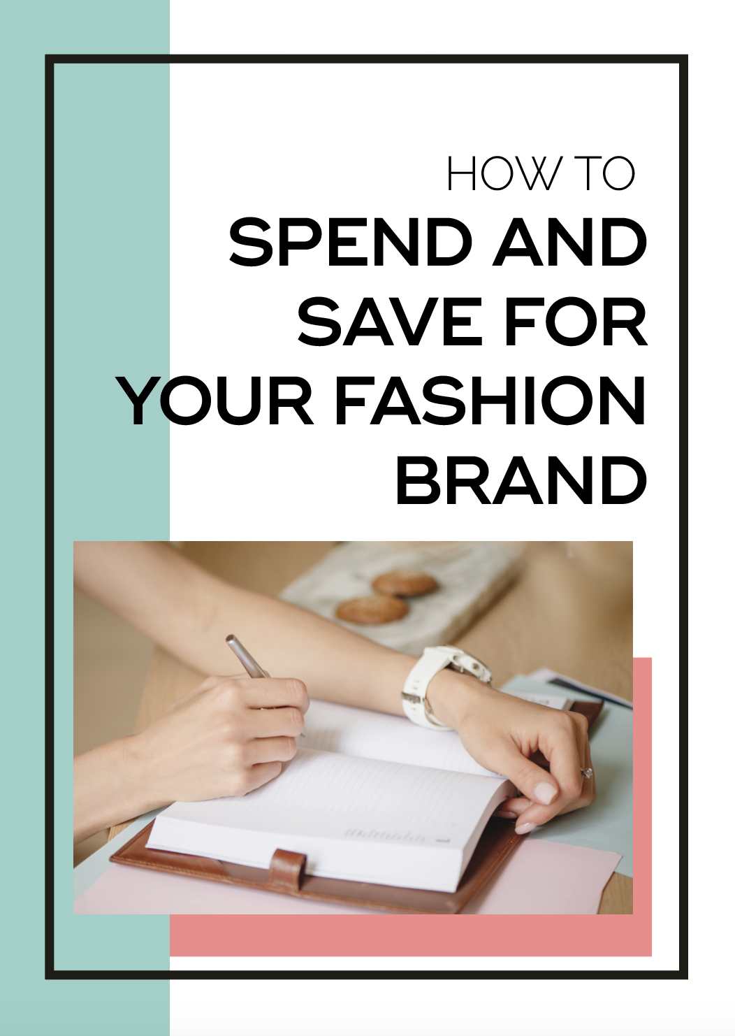 How to Spend & Save for Your Fashion Brand 3.png