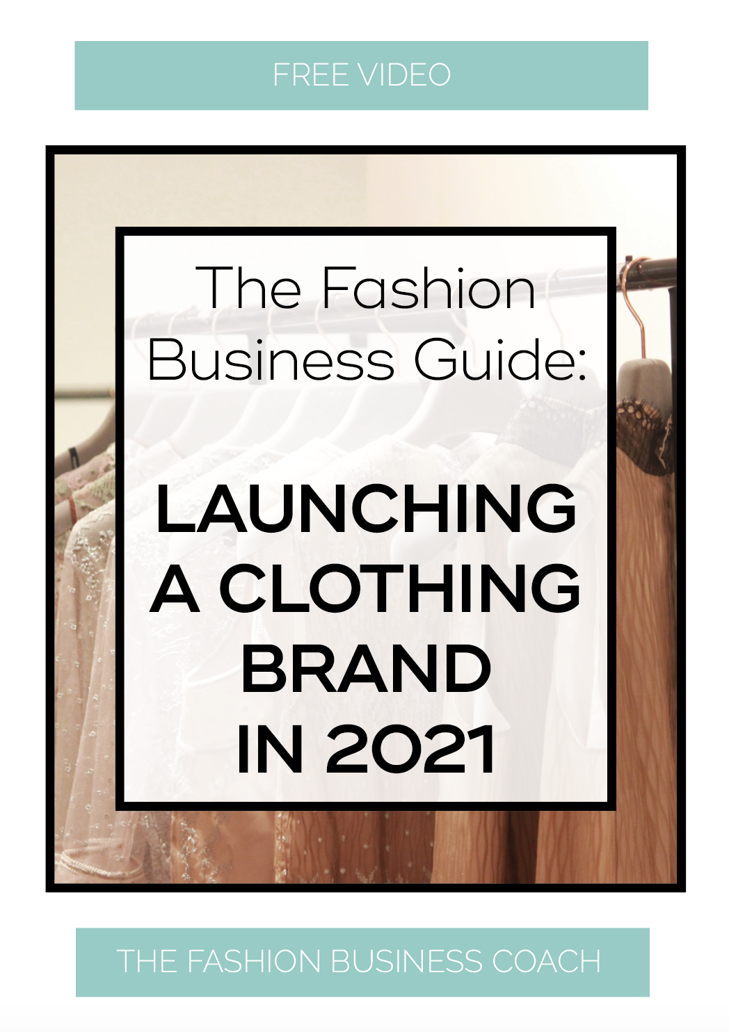 The Fashion Business Guide Launching a Clothing Brand in 2021 3.png