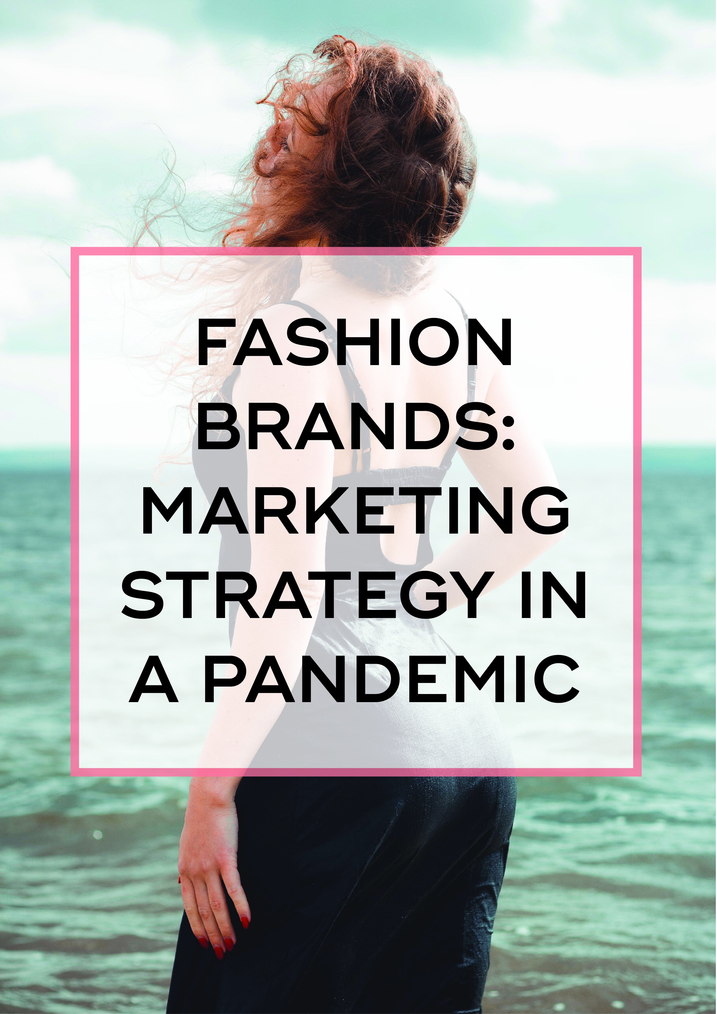 Fashion Brands Marketing Strategy in a Pandemic 2.jpg