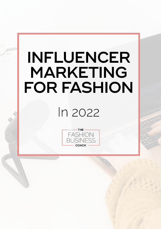 Influencer Marketing and PR for Fashion Businesses — The Fashion ...