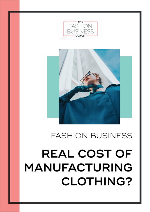 Fashion Manufacture; Hidden Costs — The Fashion Business Coach