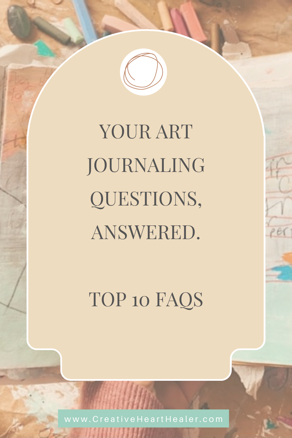 Your Art Journaling Questions Answered: Top 10 FAQs — Creative Heart healer