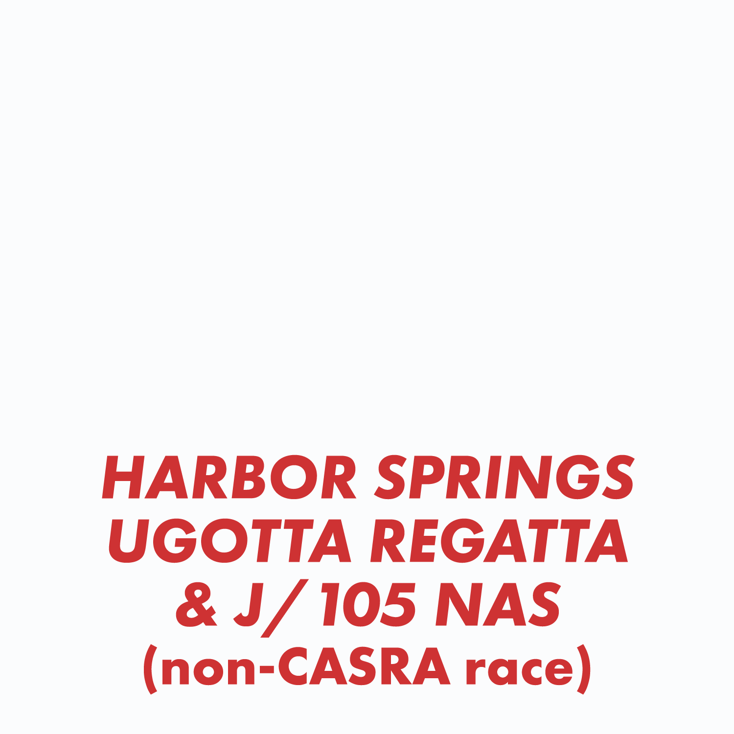 Harbor Springs Ugotta Regatta & J/105 NAs