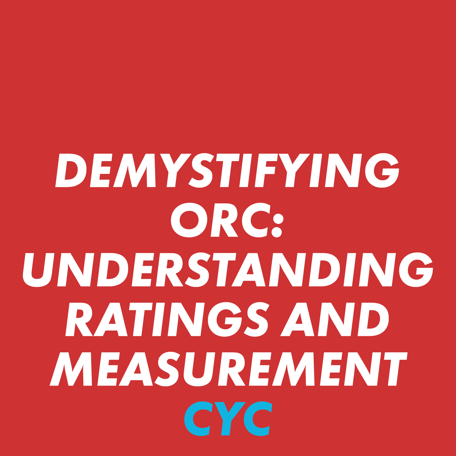 Demystifying ORC: Understanding Ratings and Measurement