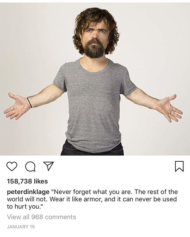 This guys is seriously one of my hero&rsquo;s both as an actor and a person.  The caption is HIS post says it all. @peterdinklage #wordsfortheday #f$&amp;@it #wordsforlife