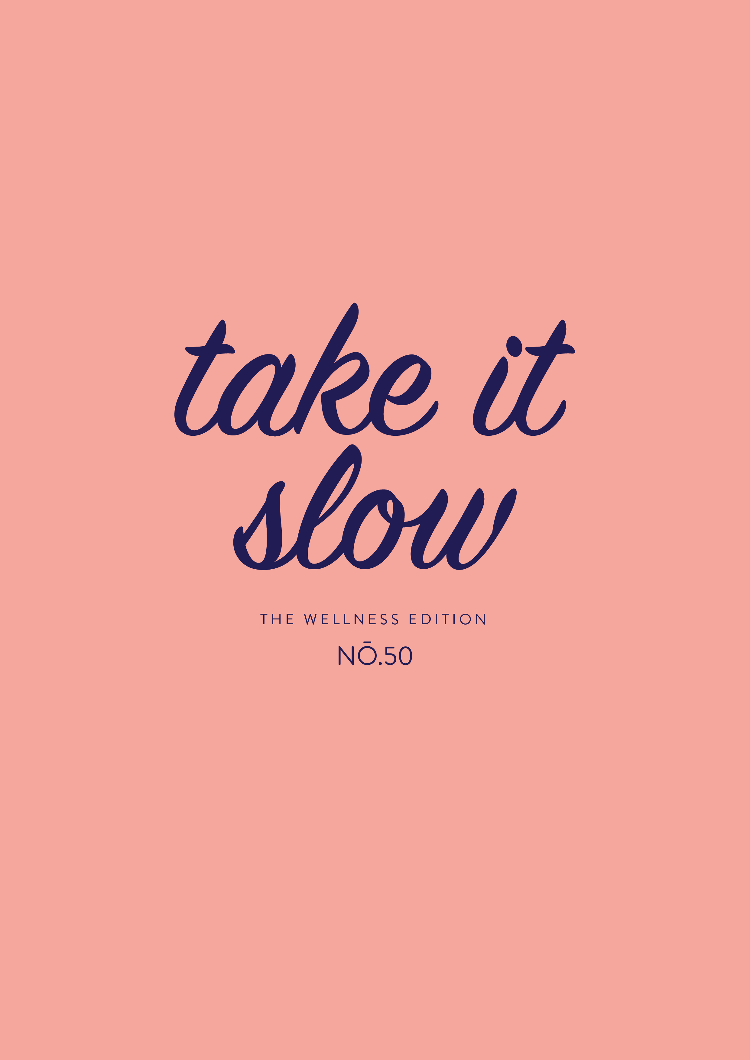 The Wellness Edition No 50 Take It Slow Phylleli The Wellness Edition No 50 Take It Slow Phylleli