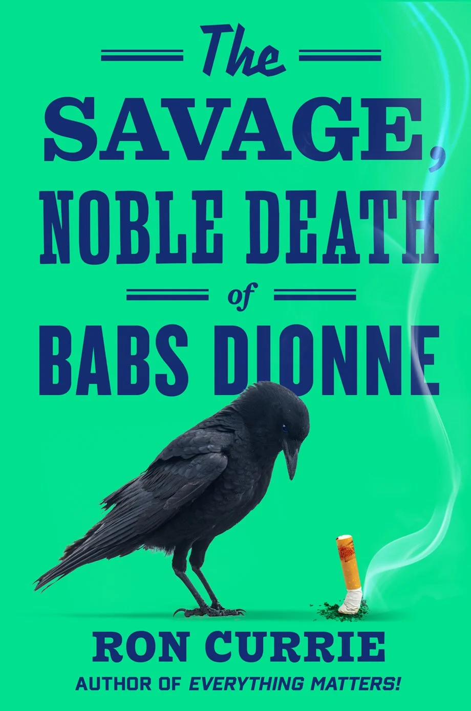 Ron Currie - Author of The Savage, Noble Death of Babs Dionne