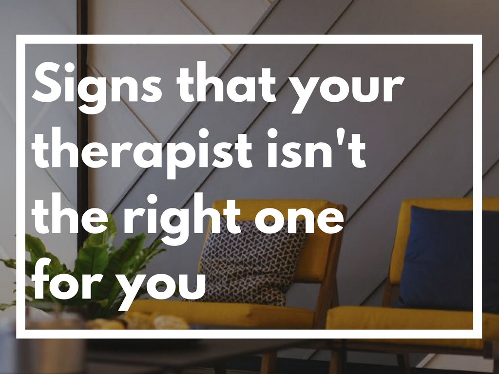 Signs That Your Therapist Isn't The Right One For You