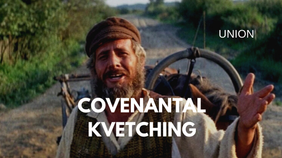 Covenantal Kvetching