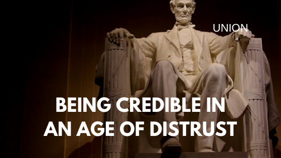Being Credible in an Age of Distrust