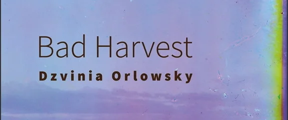 Dzvinia Orlowsky - "Bad Harvest" Reading