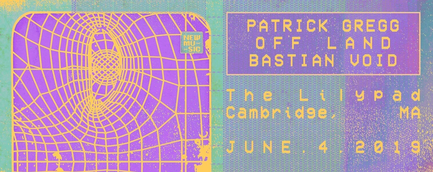 Patrick Gregg + Off Land + Bastian Void