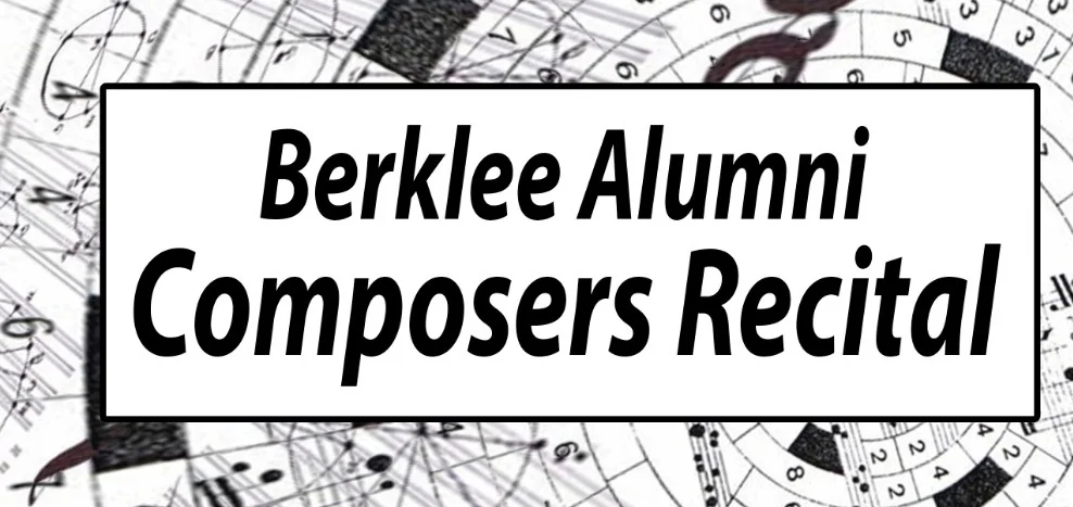 Berklee Alumni Composers Recital