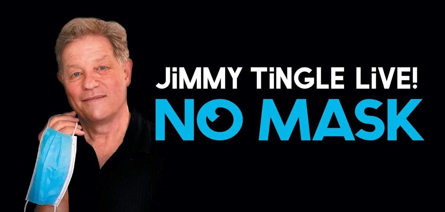 Jimmy Tingle - NO MASK!
