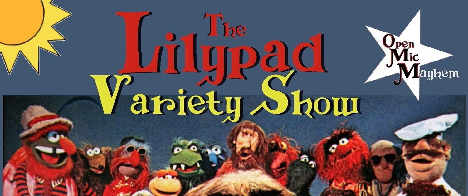 The Lilypad Variety Show