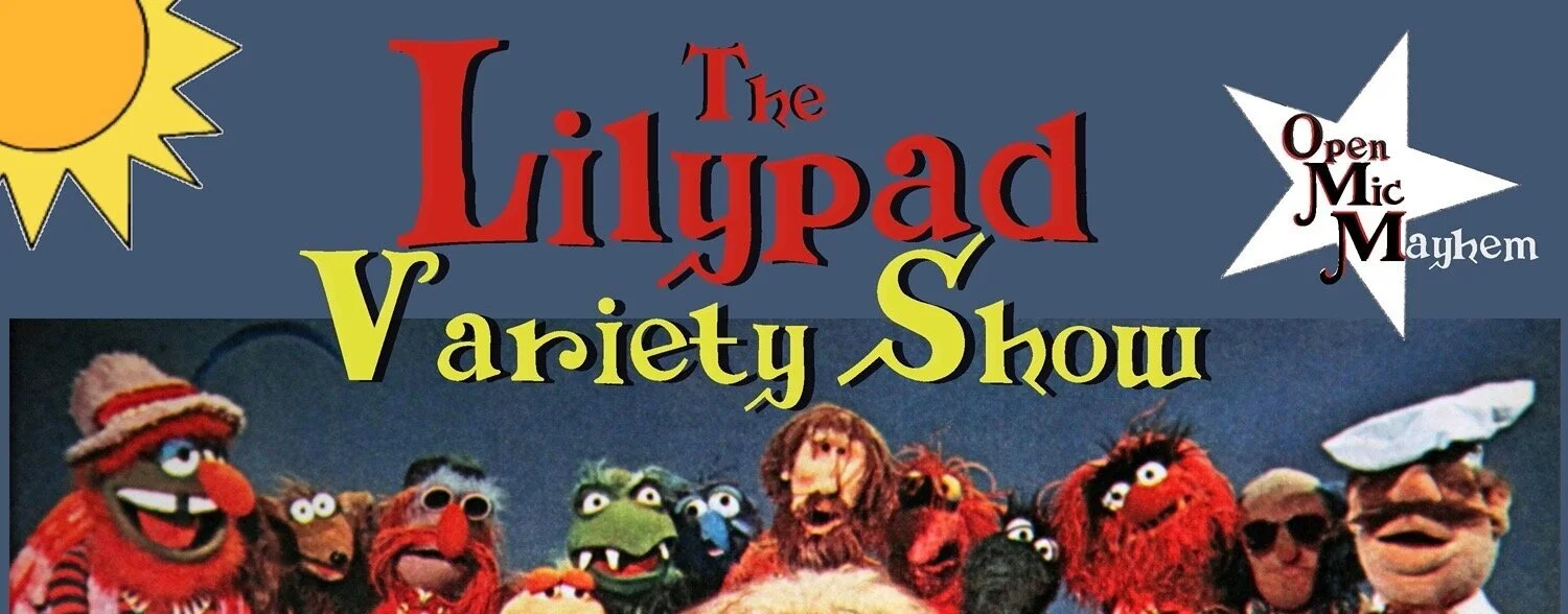 The Lilypad Variety Show