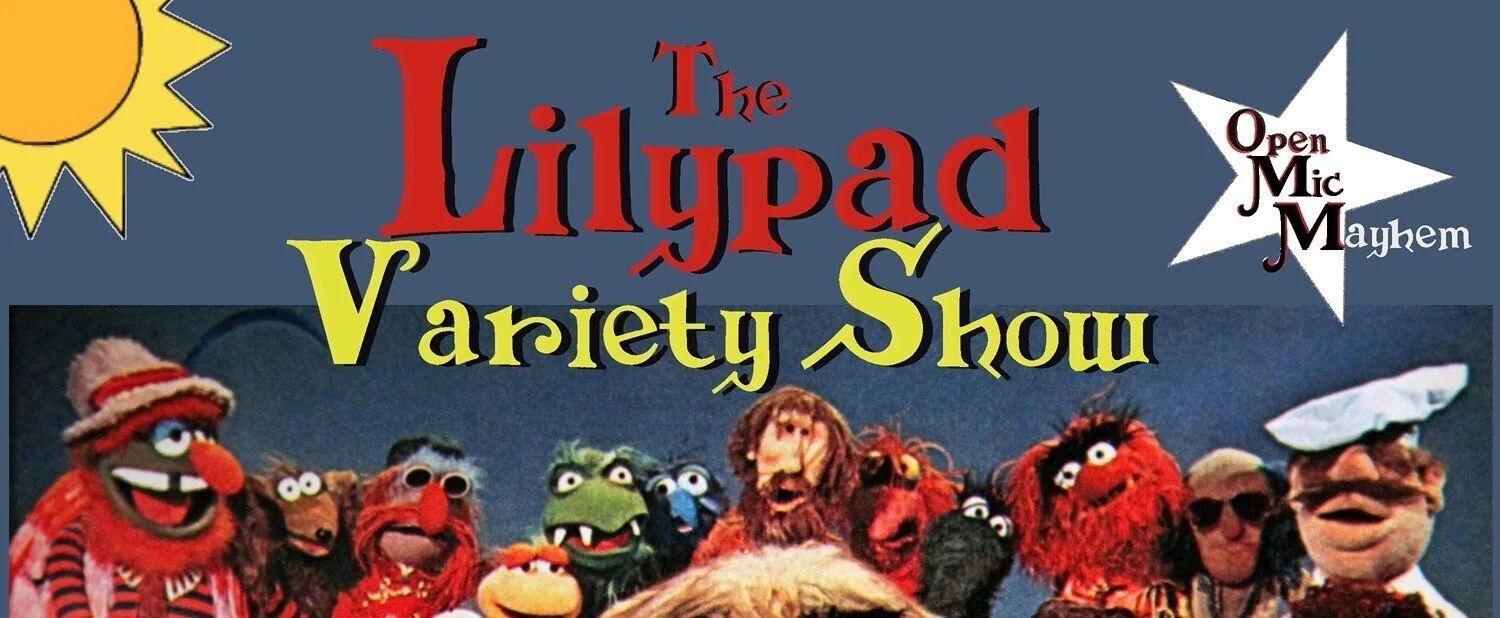 The Lilypad Variety Show