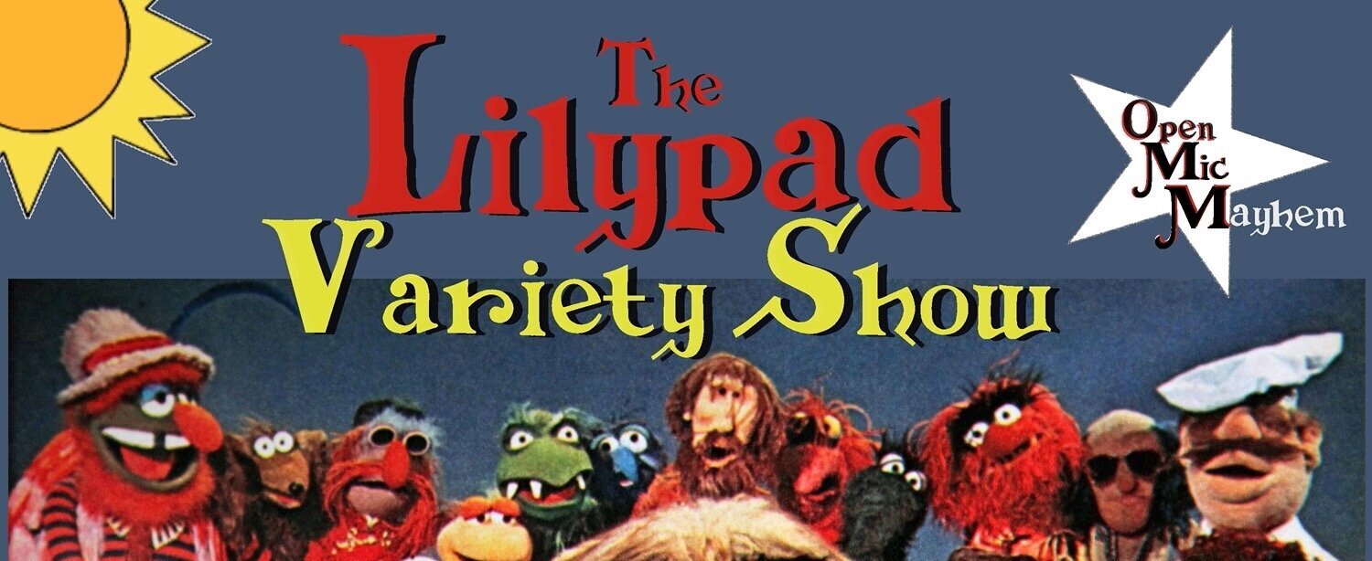 The Lilypad Variety Show