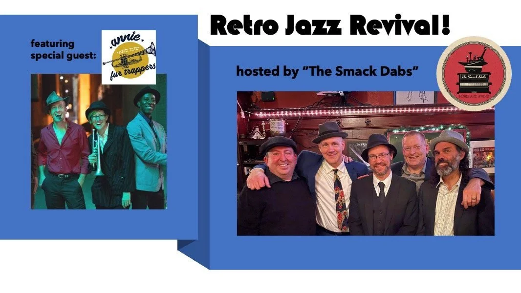 Retro Jazz Revival: Hosted by The Smack Dabs w/ special guest Annie and the Fur Trappers