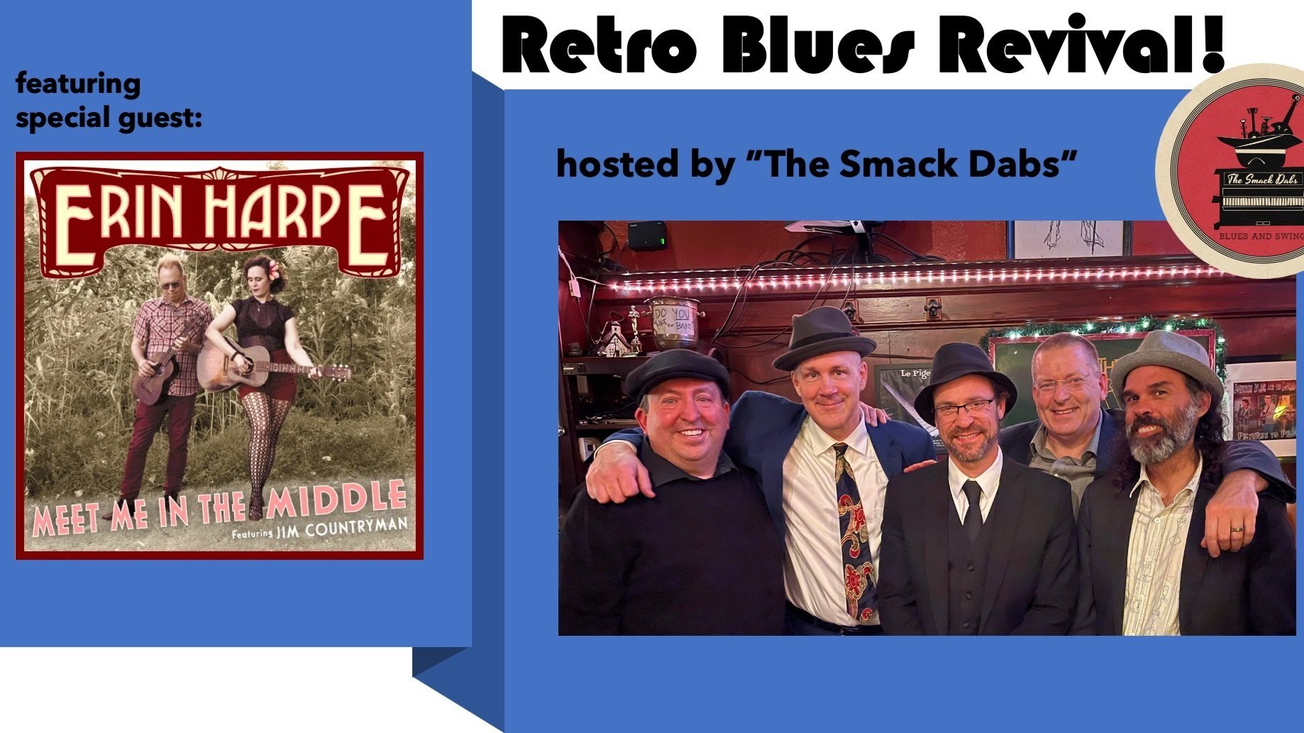 Retro Blues Revival - Hosted by "The Smack Dabs" feat. special guest: The Erin Harpe Duo!