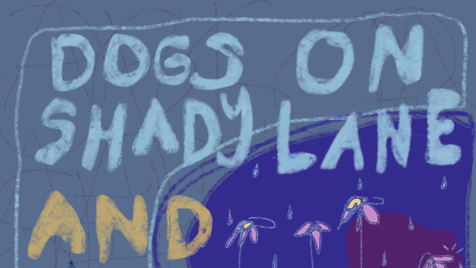  Dogs on Shady Lane / Raavi / Otis Shanty