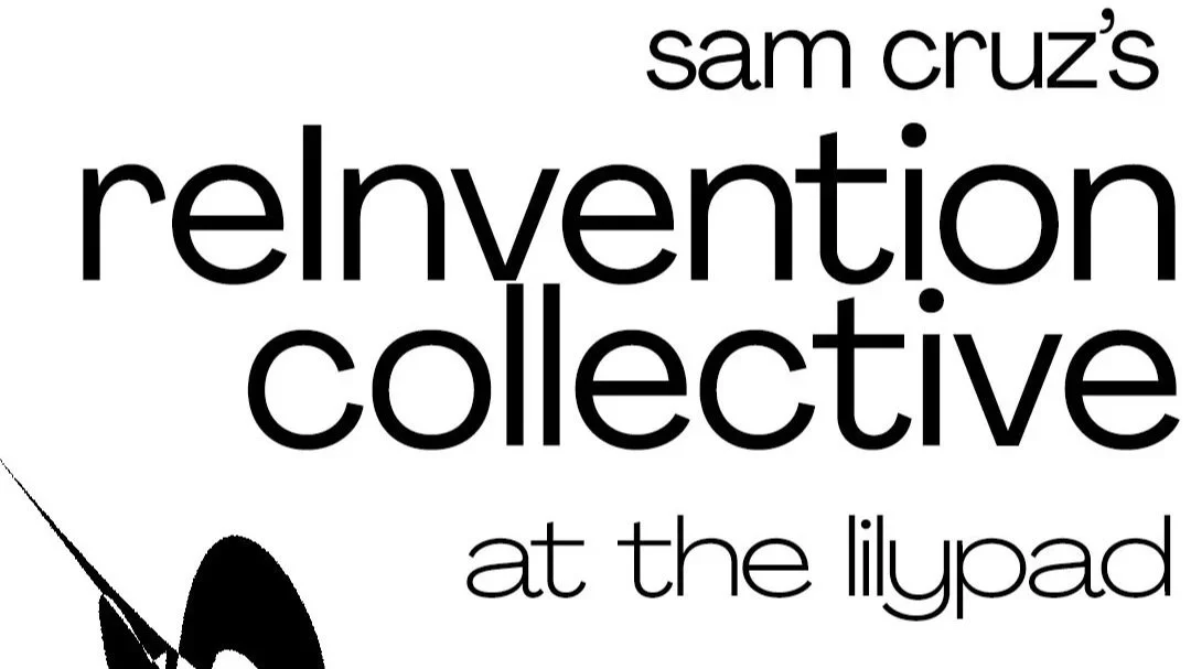 Sam Cruz's reInvention Collective 