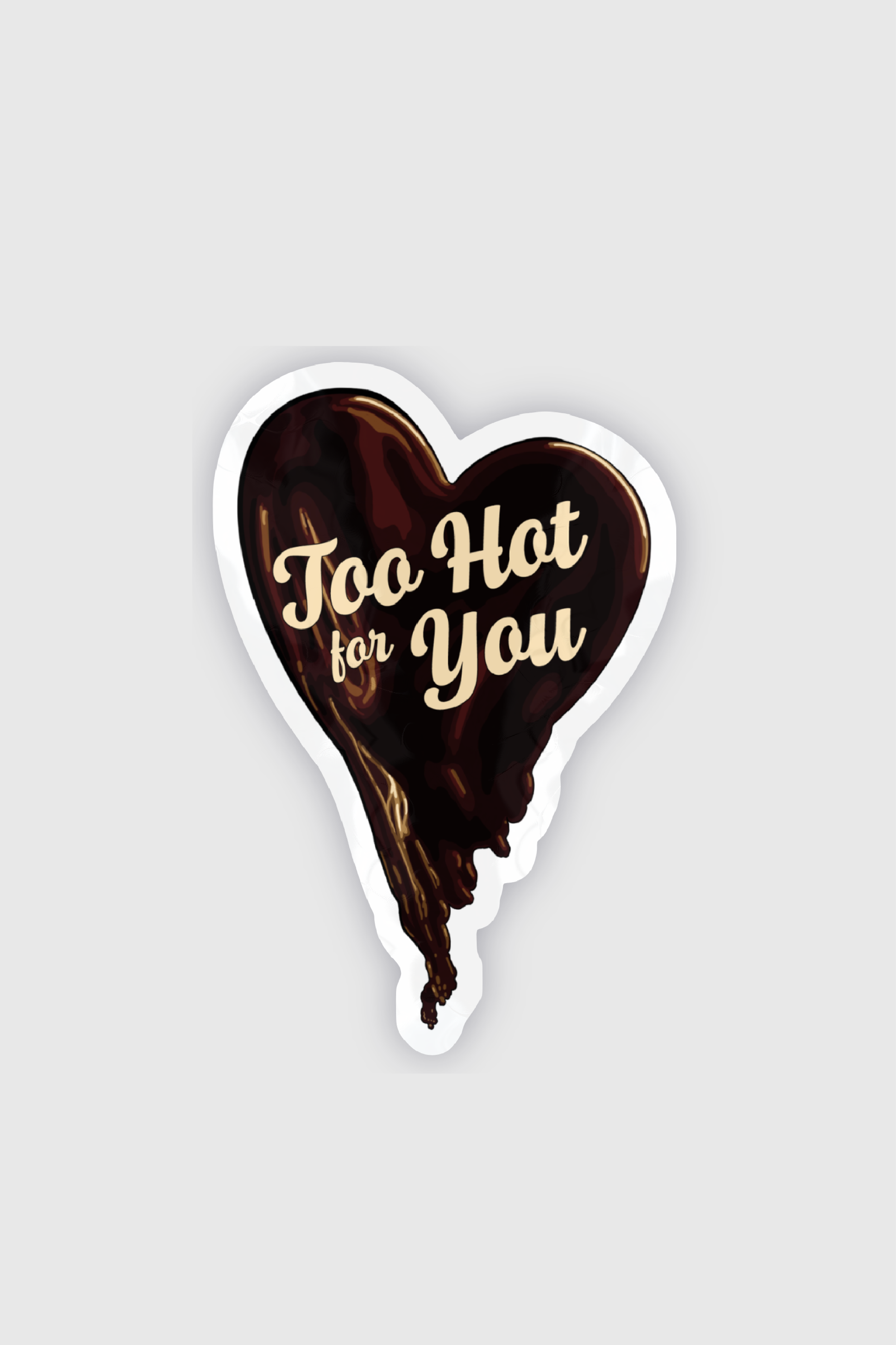 'Too Hot for You' Chocolate Heart Sticker