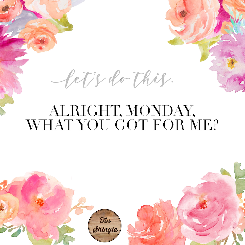 quote alright monday what you got for me.png