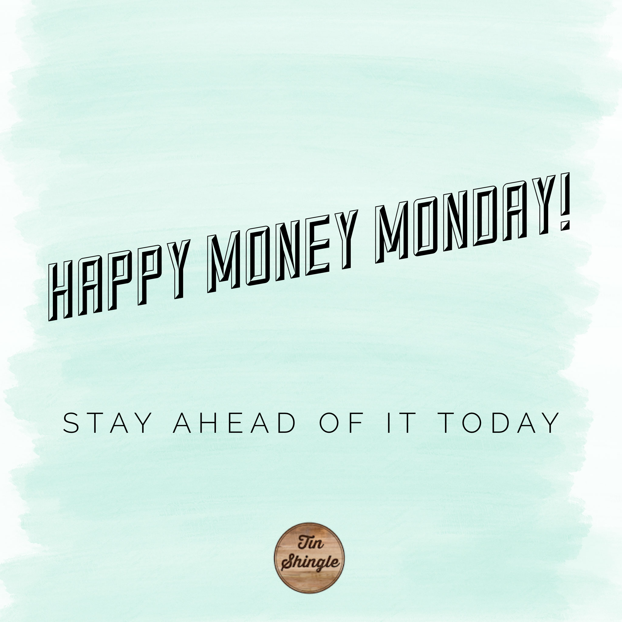 Happy Money Monday! Keep Staying Ahead Of It