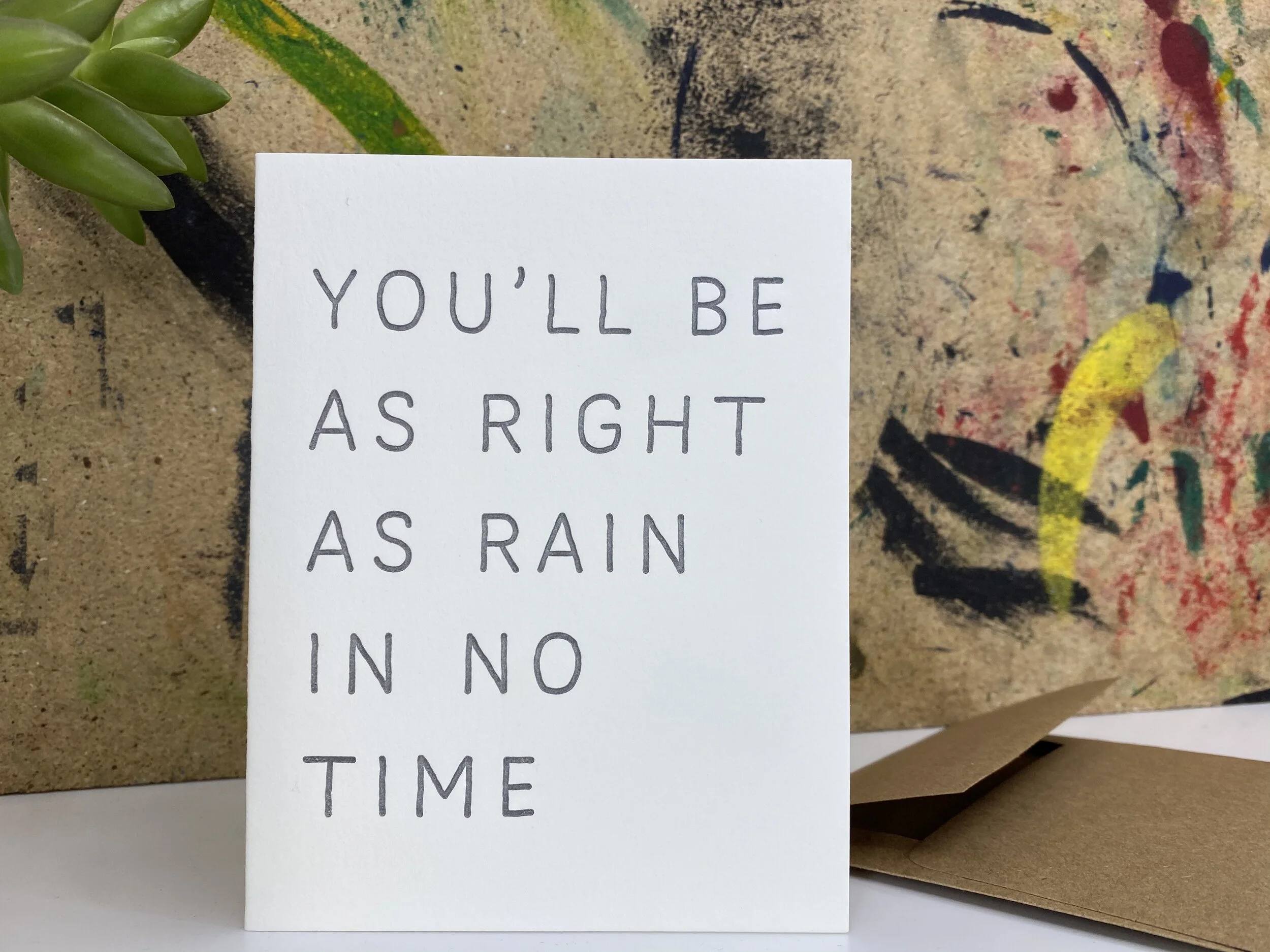 You'll be as right as rain in no time - Letterpress