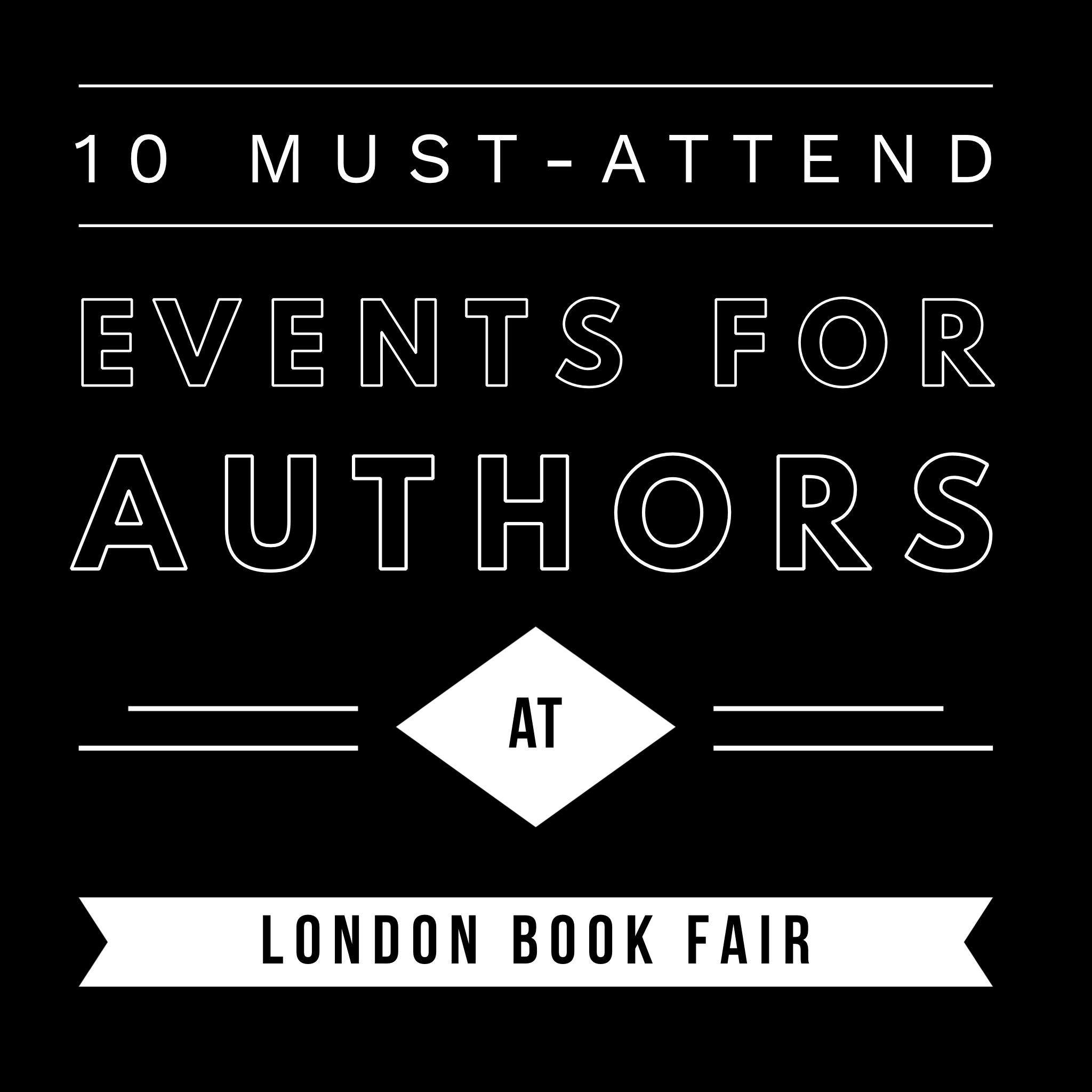 10 must-attend events for authors at THE London Book Fair