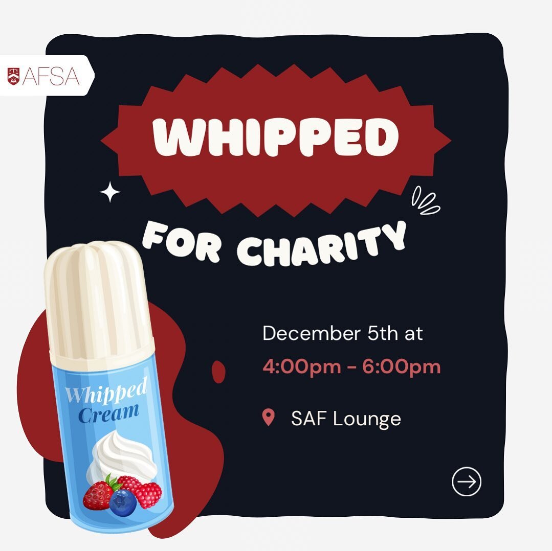 HEY AFSA! 📣

Are your finals causing some stress? Want a way to destress? Check out our LATEST event for a TON of fun (and a little mess). 

Come out this week and donate a few dollars to throw whipped cream at your favourite professors and AFSA exe