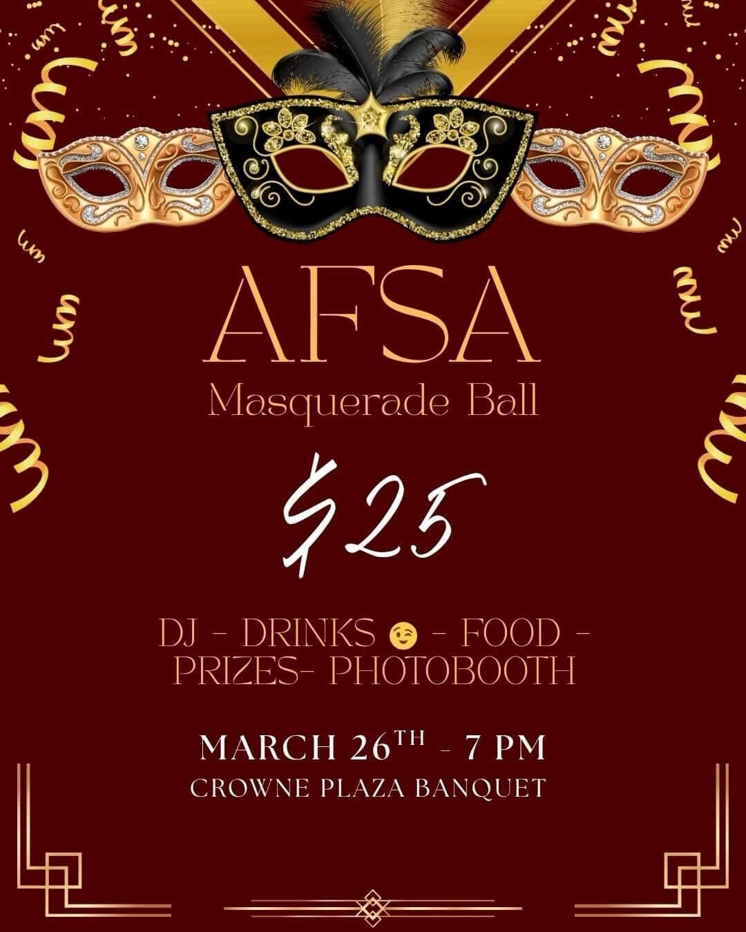 Unmask the excitement! Registration is officially open for the AFSA Semi-Formal Masquerade Ball. 🎭
Grab your tickets now for a night of mystery and fun at the Crowne Plaza. Whether you are coming with a group or bringing a plus-one, it is going to b
